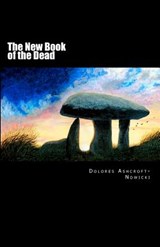The New Book of the Dead: The Initiate's Path into the Light - Dolores Ashcroft-Nowicki - 9781896238111