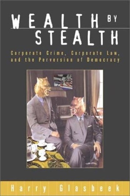 Wealth by Stealth, Harry Glasbeek - Paperback - 9781896357416