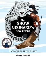 The Snow Leopard's New Friend - BUCKLEY,  Michael - 9781896559773