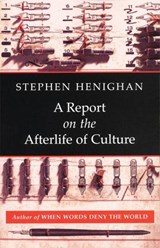 A Report on the Afterlife of Culture - Stephen Henighan - 9781897231425