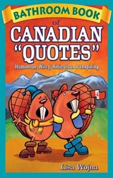 Bathroom Book of Canadian Quotes - WOJNA,  Lisa - 9781897278017