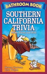 Bathroom Book of Southern California Trivia - Seana Graham ; Lisa Wojna - 9781897278291