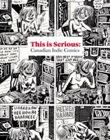 THIS IS SERIOUS: Canadian Indie Comics - Joe Ollmann ; Alana Traficante - 9781897407301