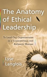 The Anatomy of Ethical Leadership - Lyse Langlois - 9781897425749