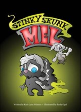 Stinky Skunk Mel - Kari-Lynn Winters ; Paola Opal - 9781897476833