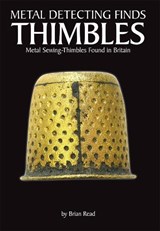 Metal Detecting Finds - Thimbles - Brian Read - 9781897738801