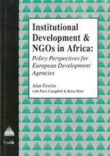 Institutional Development and Ngos in Africa - FOWLER,  Alan ; Cambell, Piers ; Pratt, Brian - 9781897748008