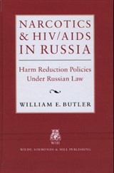 Narcotics and HIV/AIDS in Russia - William E. Butler - 9781898029700