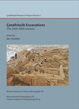 Catalhoeyuk Excavations: the 2000-2008 seasons - Ian Hodder - 9781898249290