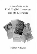 An Introduction to the Old English Language and Its Literature - POLLINGTON,  Stephen - 9781898281061