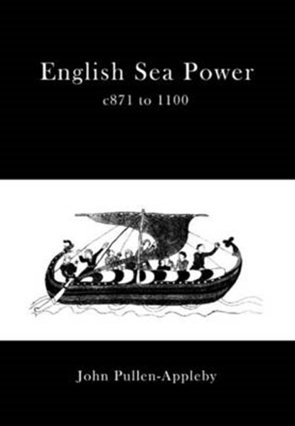 English Sea Power c871-1100, PULLEN-APPLEBY,  John - Gebonden - 9781898281313