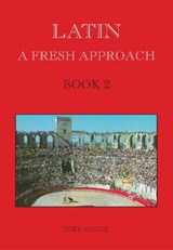 Latin: A Fresh Approach Book 2 - Mike Seigel - 9781898855262