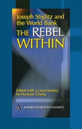 Joseph Stiglitz and the World Bank - Ha-Joon Chang - 9781898855910