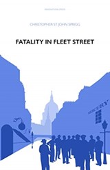Fatality in Fleet Street - Christopher St John Sprigg - 9781899000067