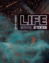 Life with Full Attention - Maitreyabandhu - 9781899579983