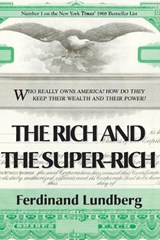 The Rich and the Super-Rich - Ferdinand Lundberg - 9781899694662