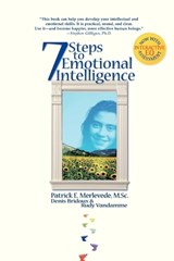 7 Steps to Emotional Intelligence - Patrick E Merlevede ; Denis Bridoux ; Rudy Vandamme - 9781899836505