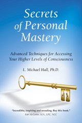 Secrets of Personal Mastery - HALL,  L Michael - 9781899836567