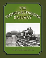 The Stafford & Uttoxeter Railway - Allan C. Baker; Mike G. Fell - 9781899889907