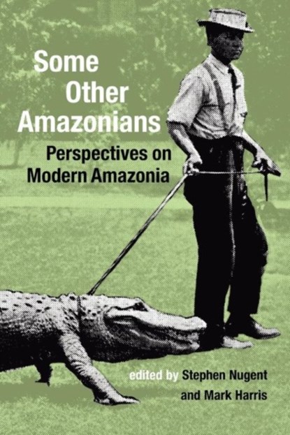 Some Other Amazonians, Mark Harris ; Stephen Nugent - Paperback - 9781900039550