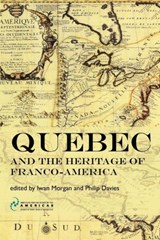 Quebec and the Heritage of Franco-America - Iwan Morgan ; Philip D. Davies - 9781900039987