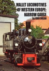 Mallet Locomotives of Western Europe - Narrow Gauge - John Organ - 9781900340571