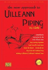 The New Approach To Uilleann Piping - H. J. Clarke - 9781900428514