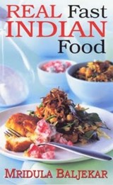 Real Fast Indian Food - More Than 100 Simple, Delicious Recipes You Can Cook in Minutes - Mridula Baljekar - 9781900512589