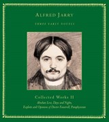 Three Early Novels: Collected Works Ii - JARRY,  Alfred - 9781900565363