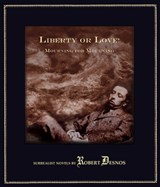 Liberty or Love! and Mourning for Mourning - Robert Desnos - 9781900565455
