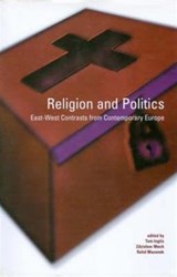 Religion and Politics: East-West Contrasts from Contemporary Europe - Zdzislaw Mach ; Rafal Mazanek ; Tom Inglis - 9781900621502