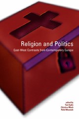 Religion and Politics: East-West Contrasts from Contemporary Europe - Zdzislaw Mach ; Tom Inglis ; Rafal Mazanek - 9781900621519