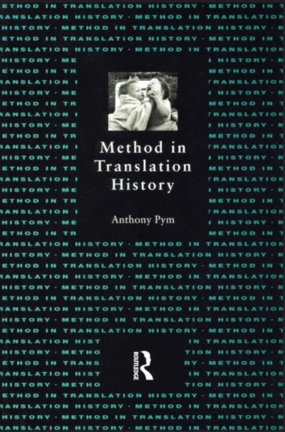 Method in Translation History, Anthony Pym - Paperback - 9781900650120
