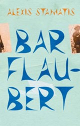 Bar Flaubert - Alexis Stamatis - 9781900850575