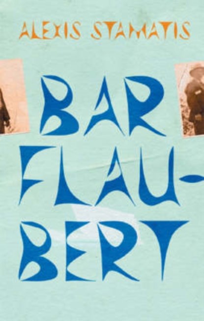 Bar Flaubert, Alexis Stamatis - Paperback - 9781900850575