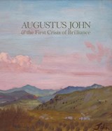 Augustus John & the First Crisis of Brilliance - HAYCOCK,  David Boyd - 9781901192650