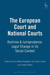 The European Court and National Courts - Anne Marie Slaughter ; Alec Stone Sweet ; Joseph Weiler - 9781901362268