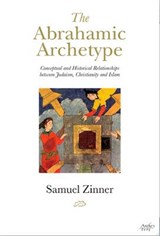 The Abrahamic Archetype - ZINNER,  Samuel - 9781901383416
