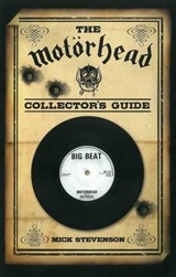 The Motorhead Collector's Guide - STEVENSON,  Mick - 9781901447279