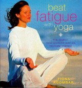 Beat Fatigue With Yoga - Fiona Agombar - 9781901447453