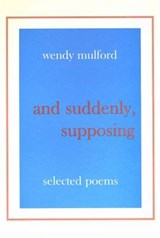 And Suddently, Supposing - MULFORD,  Wendy - 9781901538427