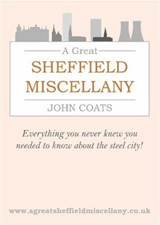 A Great Sheffield Miscellany - John Coats - 9781901587937