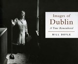 Images of Dublin - DOYLE,  Bill ; Kiely, Benedict - 9781901866742