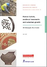 Roman Burials, Medieval Tenements and Suburban Growth - Dan Swift - 9781901992410