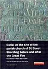 Burial at the Site of the Parish Church of St Benet Sherehog Before and After the Great Fire - Adrian Miles ; William White ; Danae Tankard - 9781901992755
