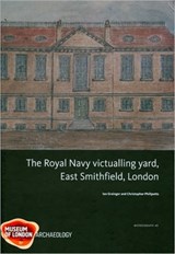 Royal Navy Victualling Yard, East Smithfield, London - Ian Grainger ; Christopher Phillpotts - 9781901992892
