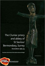 The Cluniac priory and abbey of St Saviour - Tony Dyson ; Al Steele ; Mark Samuel ; T. Dyson - 9781901992960