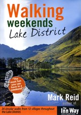 Walking Weekends: Lake District - Mark Reid - 9781902001135