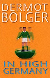In High Germany - Bolger, Dermot - 9781902602141