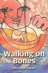 Walking on Bones - Richard Gwyn - 9781902638065